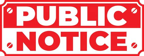 NOTICE TO THE PUBLIC To .